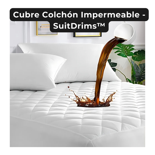 Cubre Colchón Impermeable - SuitDrims™